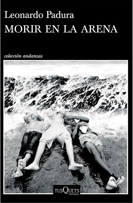 Morir en la arena (Novela) / To Die in the Sand (A Novel) (Spanish Edition)