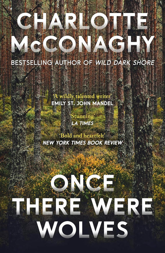 Once There Were Wolves: The wild, spellbinding New York Times bestselling novel from the author of Wild Dark Shore