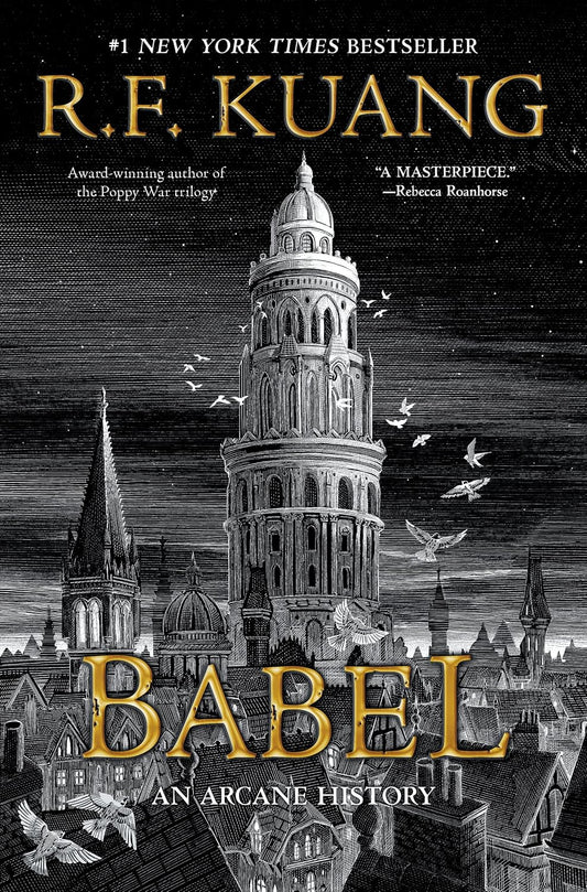 Babel: Or the Necessity of Violence: An Arcane History of the Oxford Translators’ Revolution—An Historic Fantasy of Dark Academia