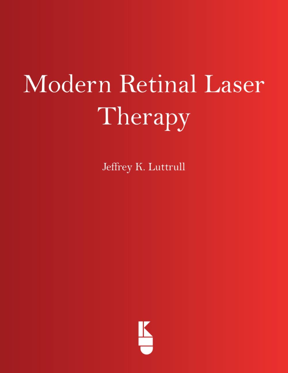 Modern Retinal Laser Therapy: Principles and Application