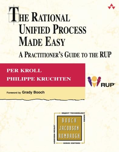 The Rational Unified Process Made Easy: A Practitioner's Guide to the RUP: A Practitioner's Guide to the RUP (Addison-Wesley Object Technology Series)