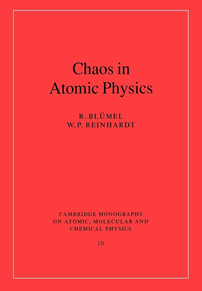 Chaos in Atomic Physics (Cambridge Monographs on Atomic, Molecular and Chemical Physics, Series Number 10) (Volume 0)
