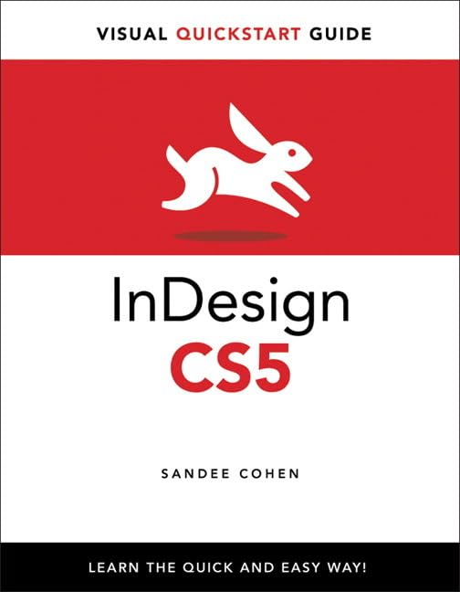 InDesign CS5 for Windows and Macintosh: Visual QuickStart Guide