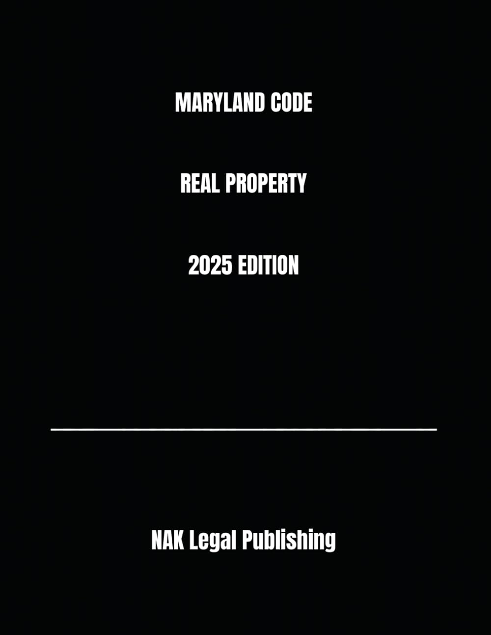 MARYLAND CODE REAL PROPERTY 2025 EDITION