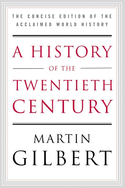 A History of the Twentieth Century: The Concise Edition of the Acclaimed World History – A Vivid Year-by-Year Record of Wars and Technology from Aviation to Computers