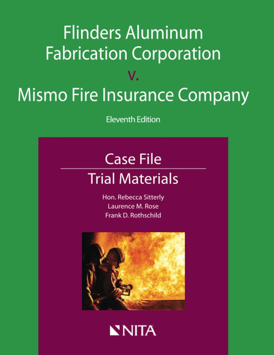 Flinders Aluminum Fabrication Corporation v. Mismo Fire Insurance Company: Case File, Trial Materials (NITA)