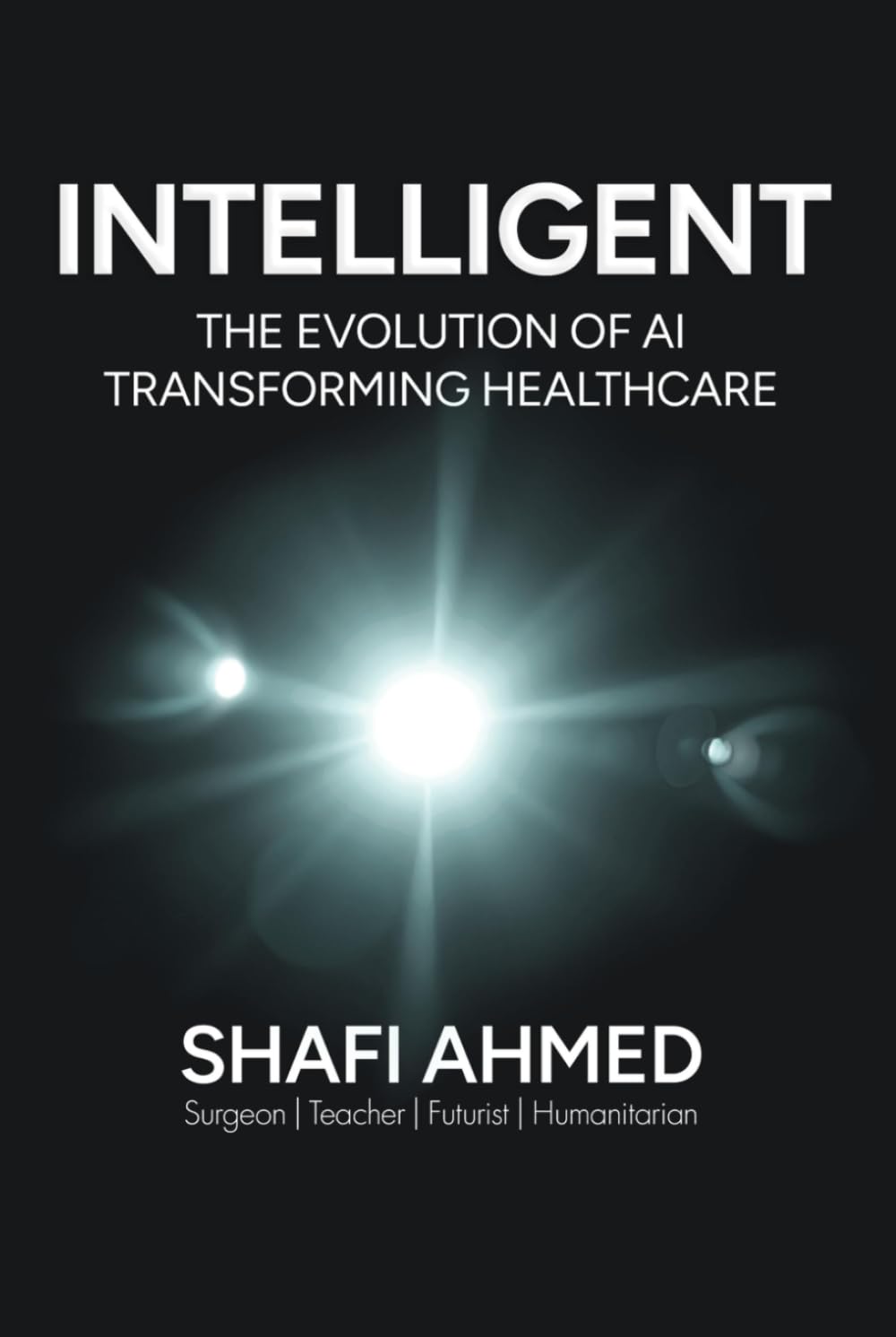 INTELLIGENT: The Evolution of AI Transforming Healthcare