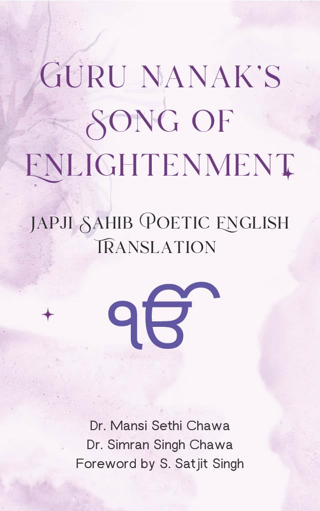 Guru Nanak’s Song of Enlightenment: Japji Sahib Poetic English Translation (Gurbani Poetic English Translations)