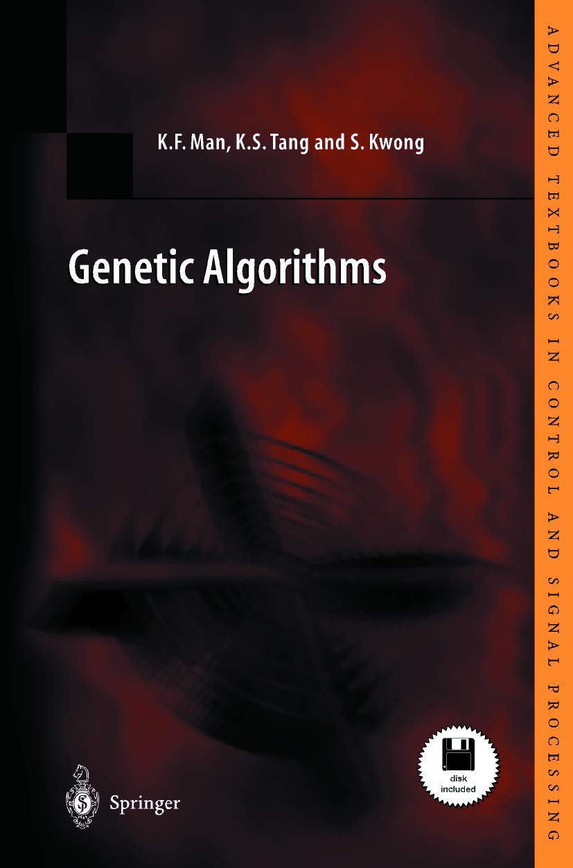 Genetic Algorithms: Concepts and Designs (Advanced Textbooks in Control and Signal Processing)