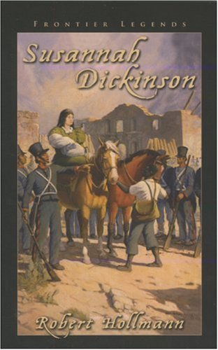 Susannah Dickinson (Frontier Legends)