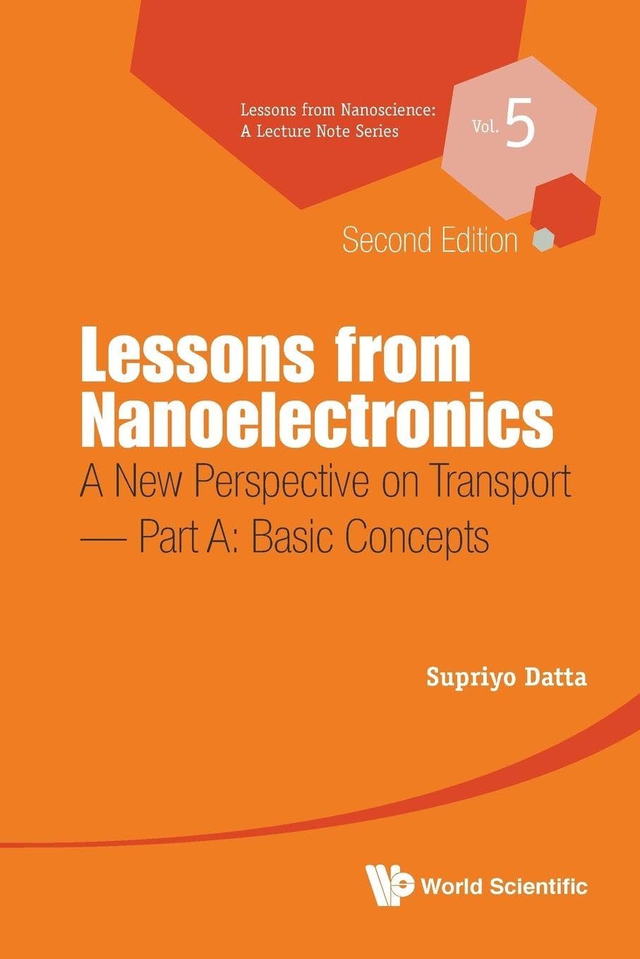 Lessons From Nanoelectronics: A New Perspective On Transport (Second Edition) - Part A: Basic Concepts (Lessons from Nanoscience: A Lecture Notes)