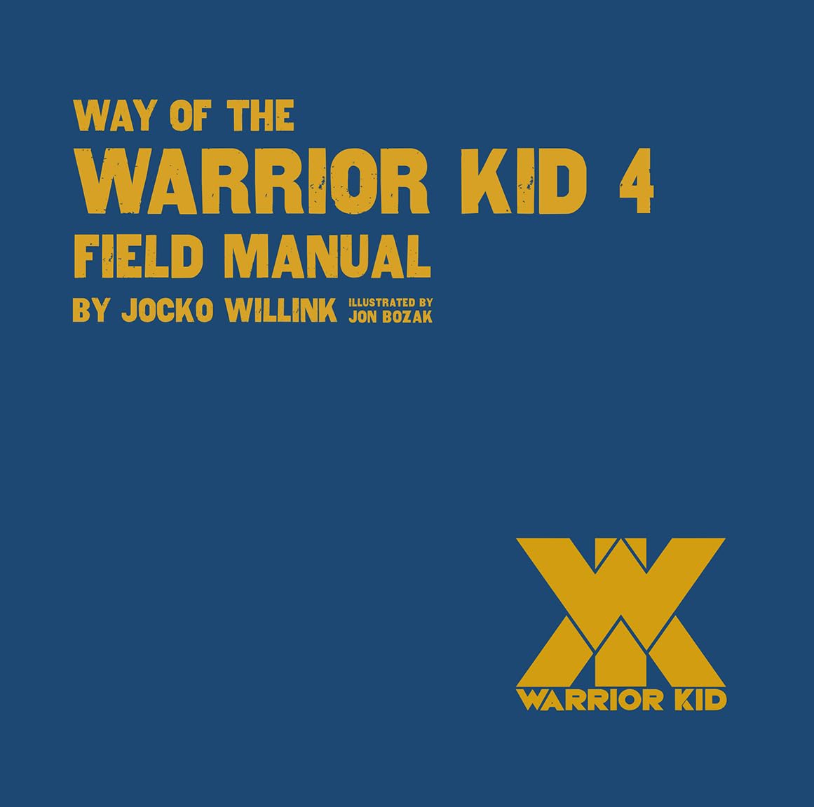 Way of the Warrior Kid 4 Field Manual - Teaching Kids to be Their Best!