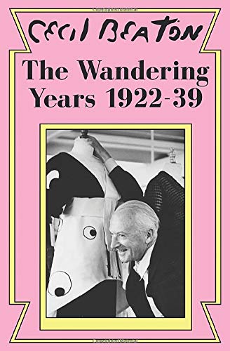 The Wandering Years: 1922-39 (Cecil Beaton's Diaries Book 1)
