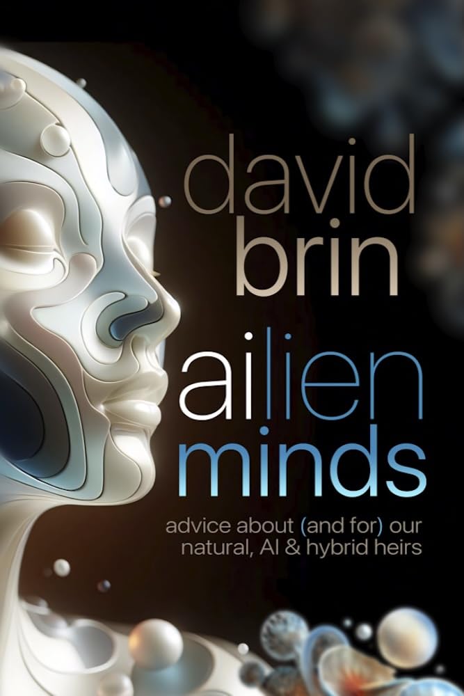 ailien minds: Advice about - and for - our natural, AI and hybrid heirs