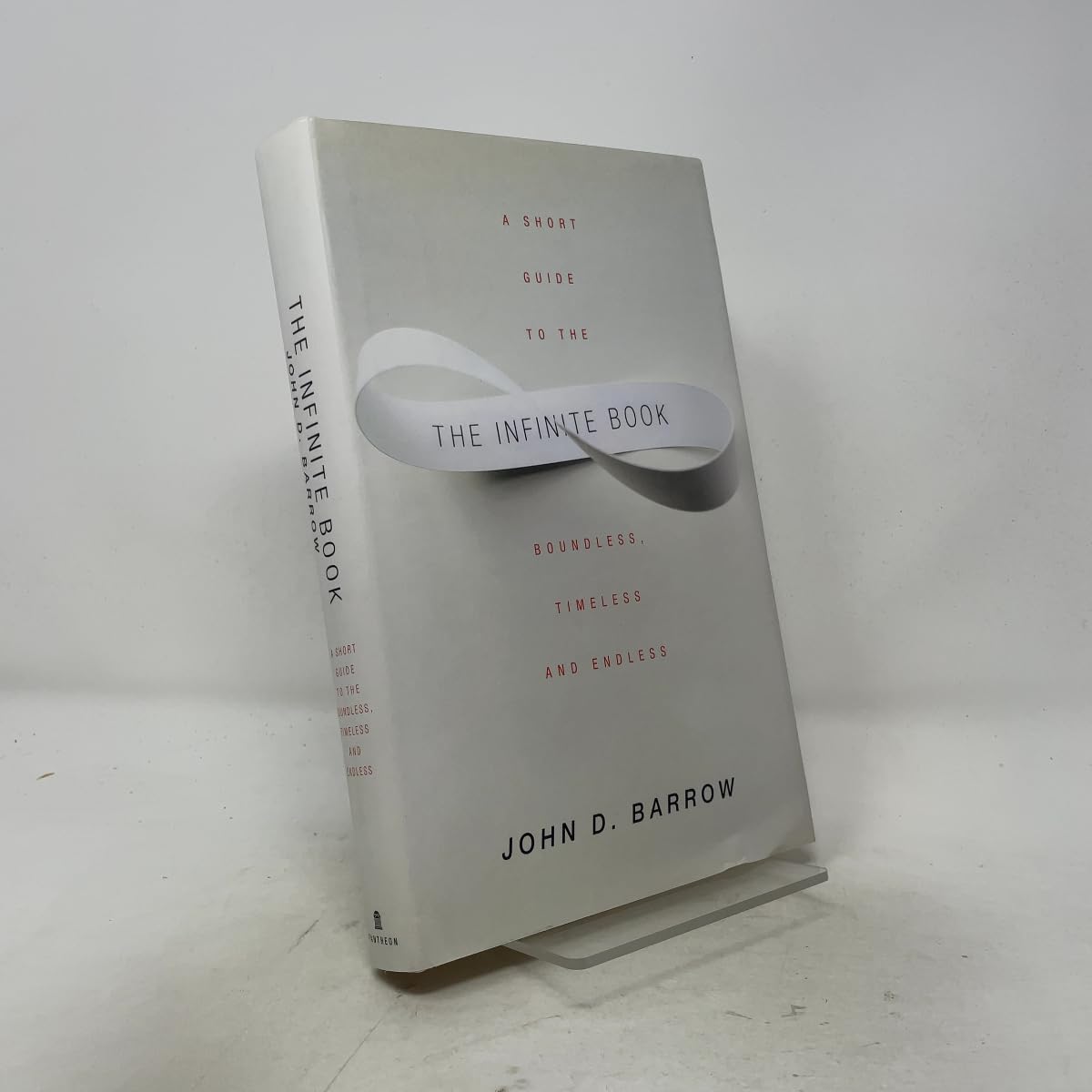 The Infinite Book: A Short Guide to the Boundless, Timeless and Endless