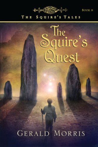 The Squire's Quest: A Fantasy Tale of King Arthur's Court, Faeries, and Mystery for Kids (Ages 10-12) (The Squire's Tales Book 9)