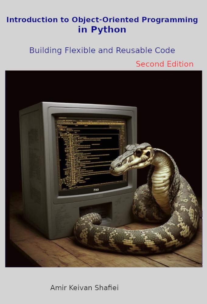 Introduction to Object-Oriented Programming in Python: Building Flexible and Reusable Code