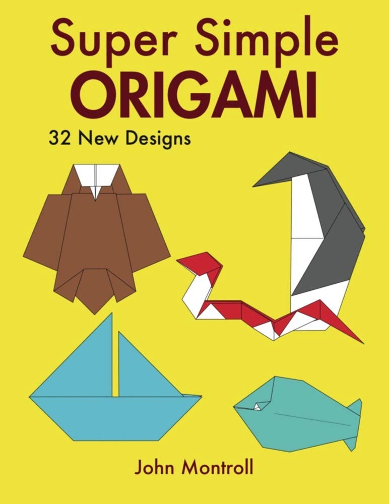 Super Simple Origami: 32 New Designs