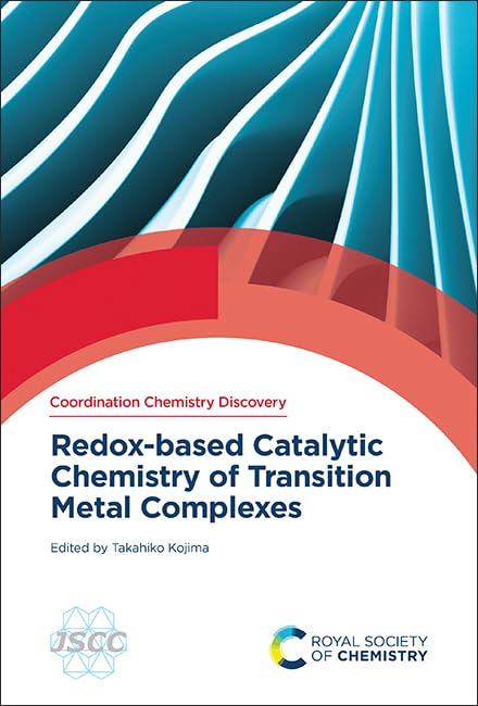 Redox-based Catalytic Chemistry of Transition Metal Complexes (Coordination Chemistry Discovery, Volume 2)