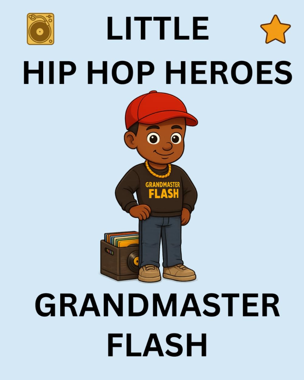 Grandmaster Flash: Little Hip Hop Heroes