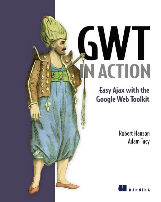 Gwt in Action: Easy Ajax With the Google Web Toolkit
