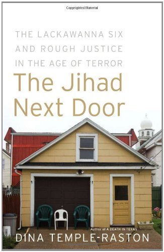 The Jihad Next Door: The Lackawanna Six and Rough Justice in an Age of Terror