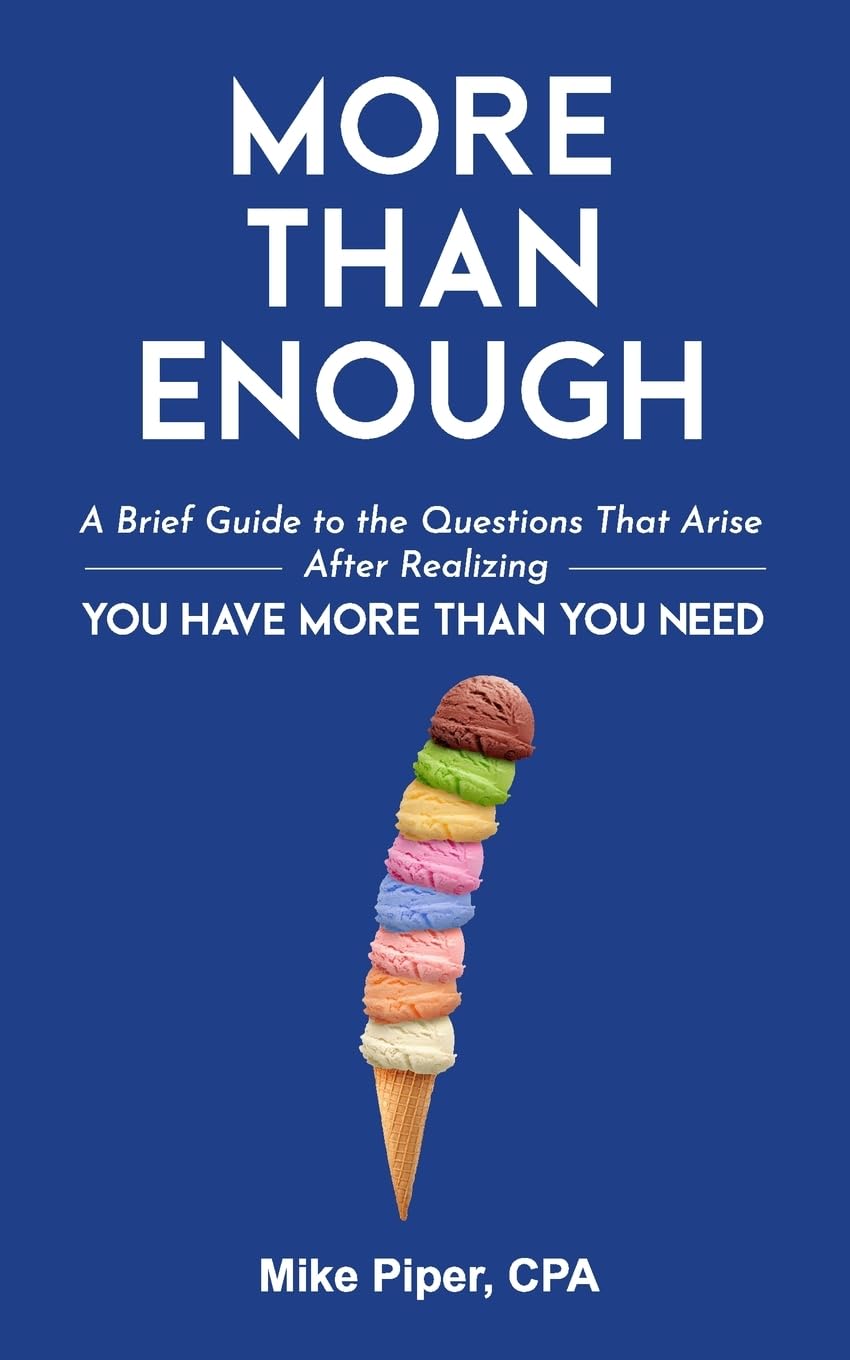 More than Enough: A Brief Guide to the Questions That Arise After Realizing You Have More Than You Need