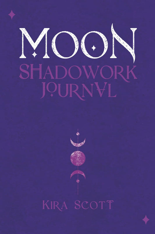 Moon Shadowork Journal: A Healing Spiritual Journey Guided by Self-Reflection, Simple Ritual and Moon Phases