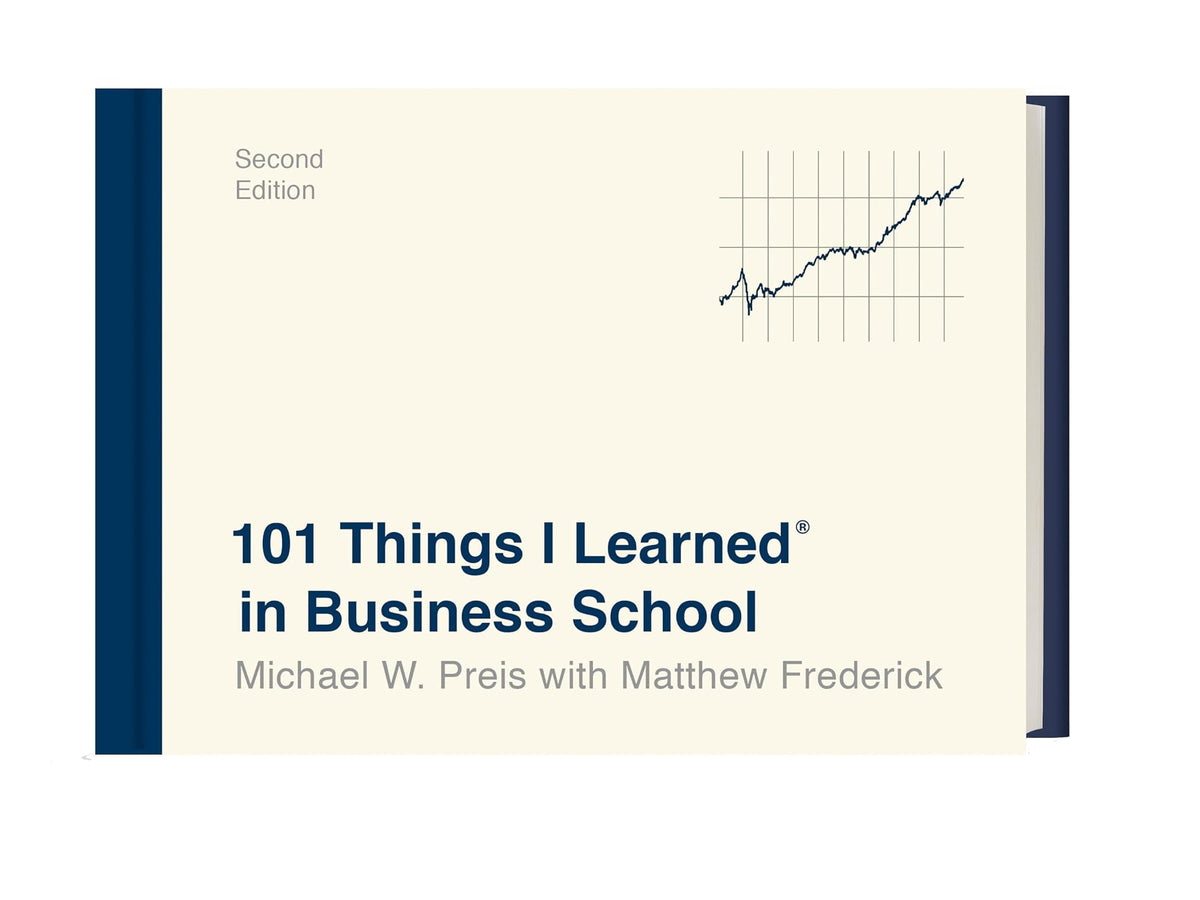 101 Things I Learned® in Business School (Second Edition)