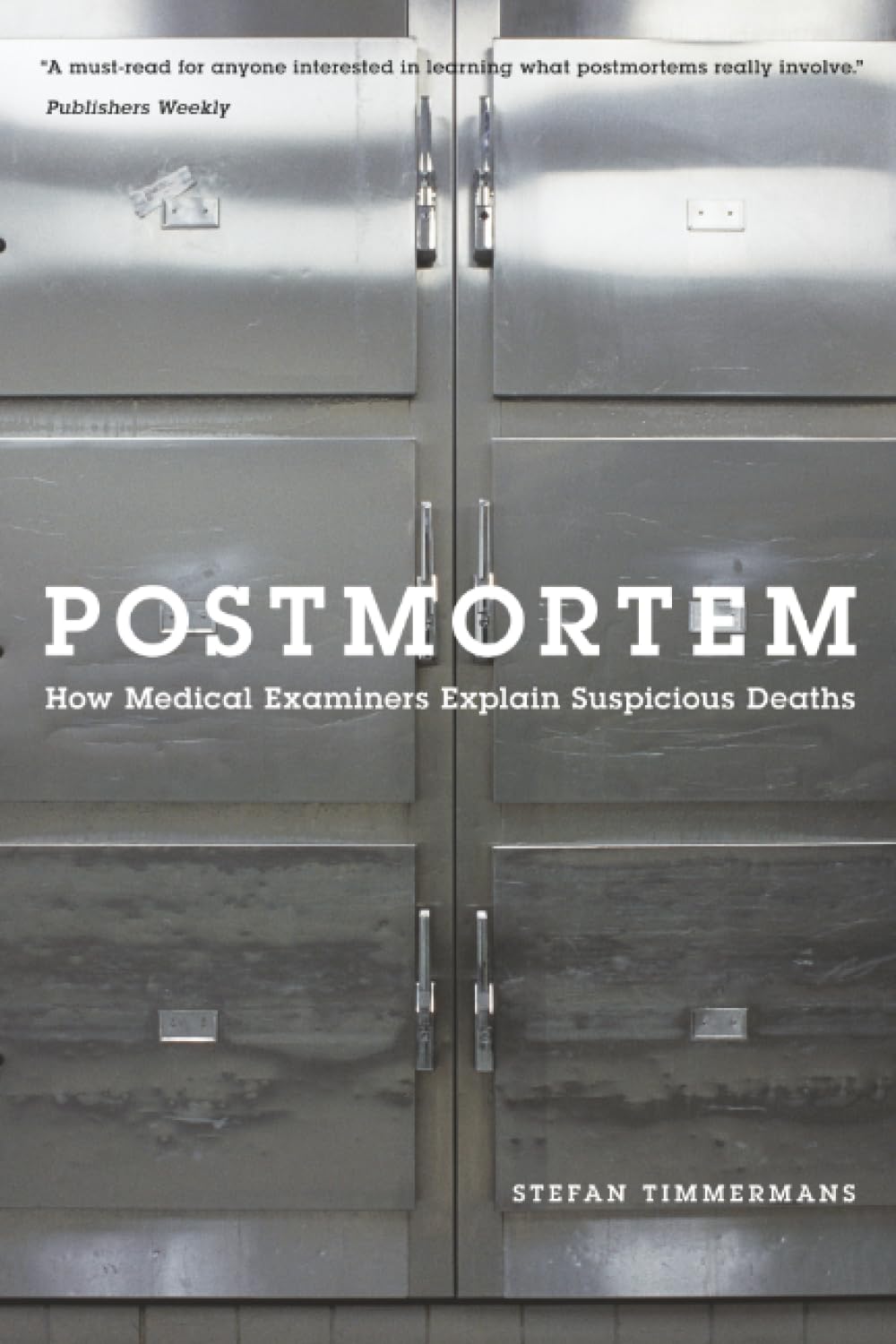 Postmortem: How Medical Examiners Explain Suspicious Deaths (Fieldwork Encounters and Discoveries)