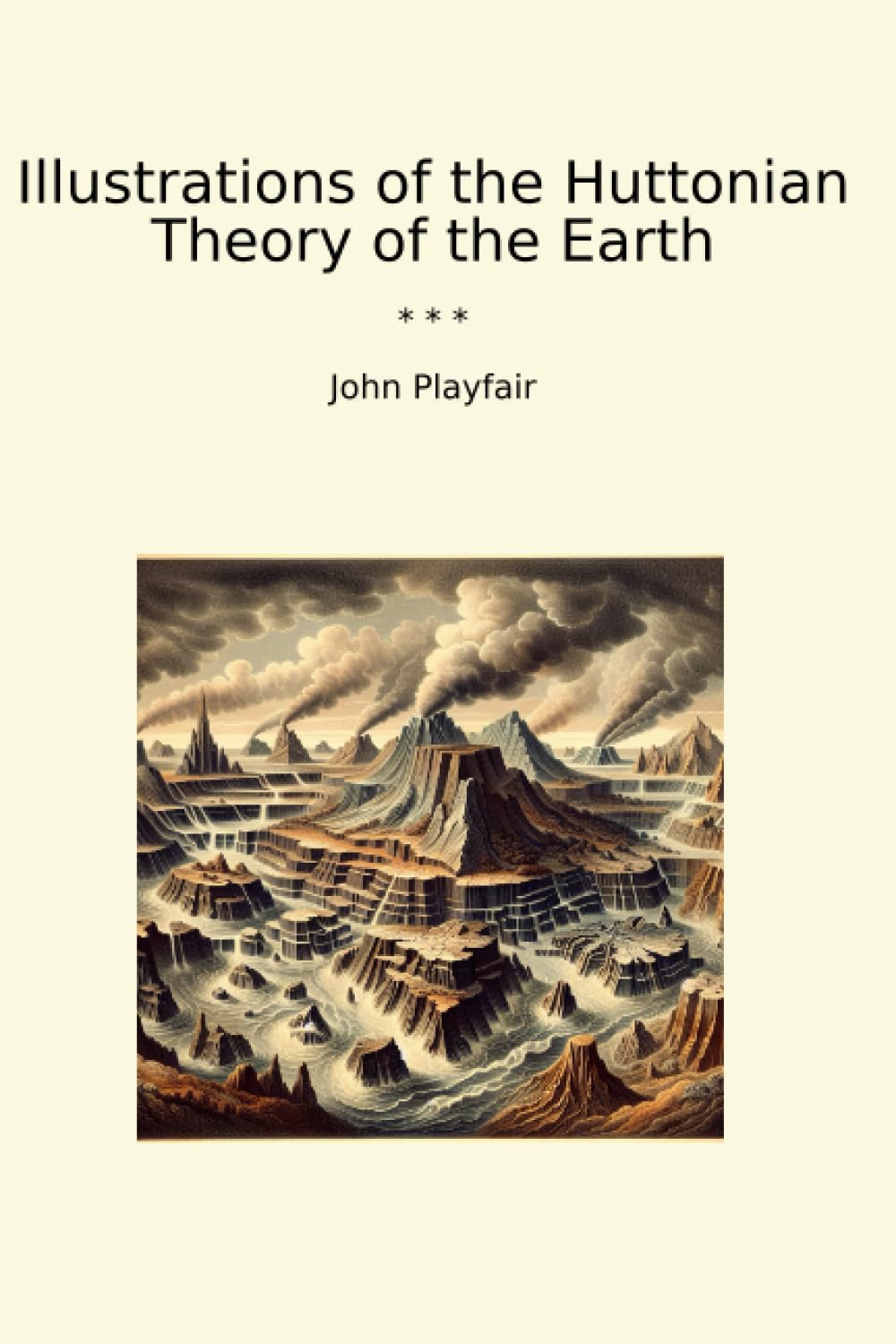 Illustrations of the Huttonian Theory of the Earth (Classic Books)