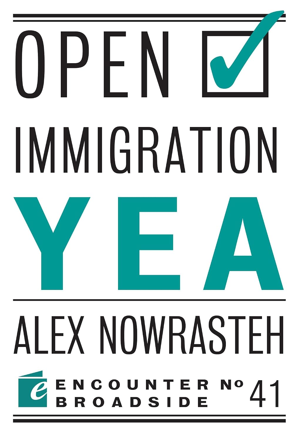 Open Immigration: Yea & Nay (Encounter Broadsides)