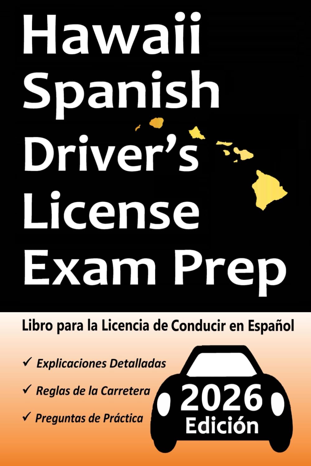 Libro para la Licencia de Conducir de Hawaii en Español: 100 Preguntas de Práctica, Señales de Tránsito, Leyes de Tránsito, Prueba de Habilidades de Conducción, ¡y Más! (Spanish Edition)