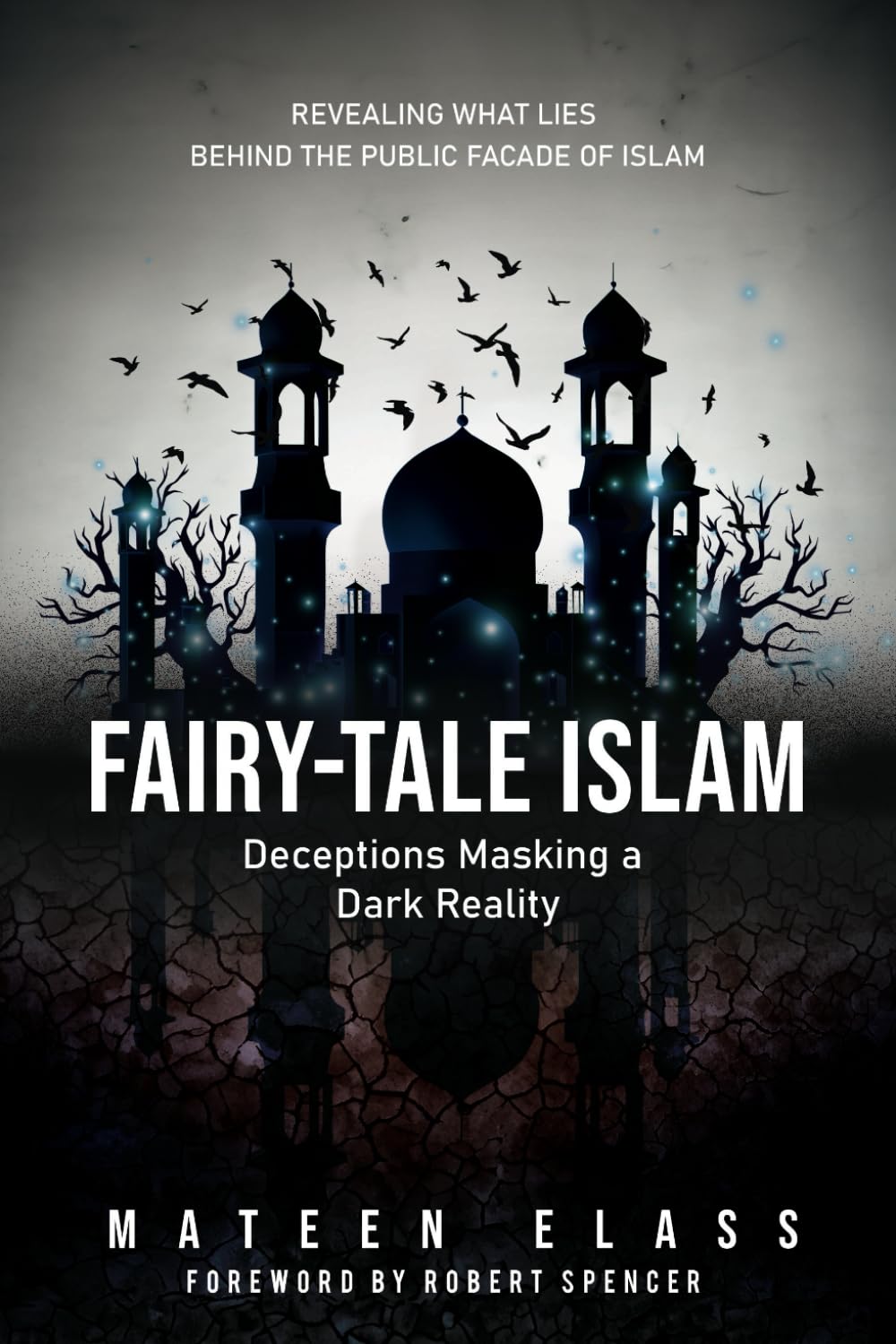 Fairy-tale Islam: Deceptions Masking a Dark Reality