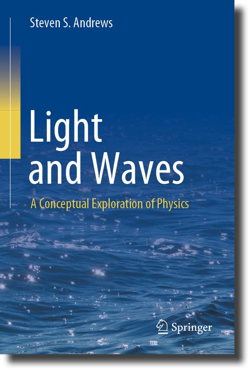 Light and Waves: A Conceptual Exploration of Physics (Physics and Astronomy)
