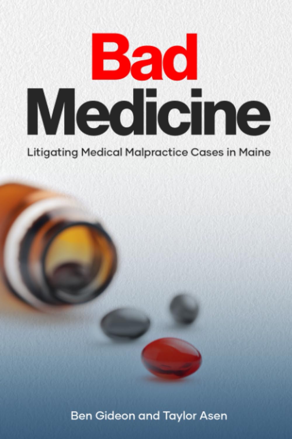 Bad Medicine: Litigating Medical Malpractice Cases in Maine