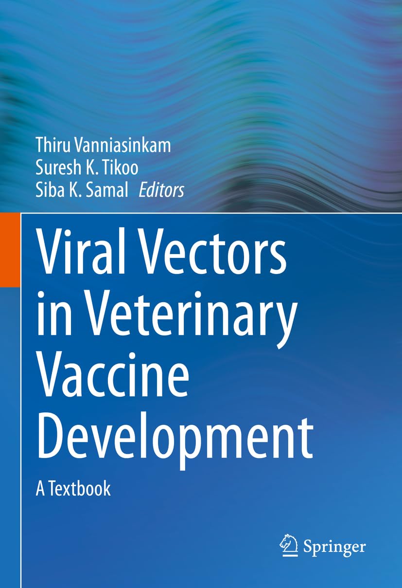 Viral Vectors in Veterinary Vaccine Development: A Textbook (Biomedical and Life Sciences)