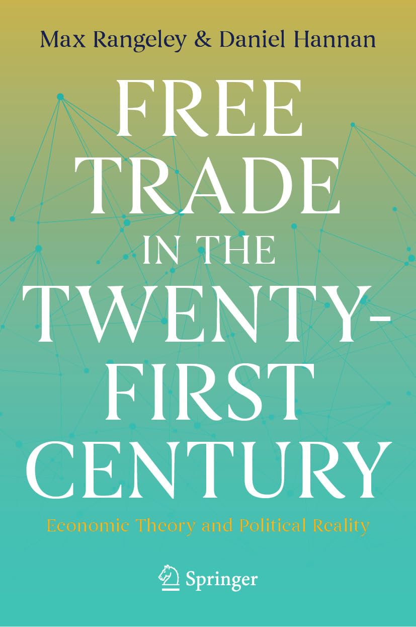 Free Trade in the Twenty-First Century: Economic Theory and Political Reality (Economics and Finance)