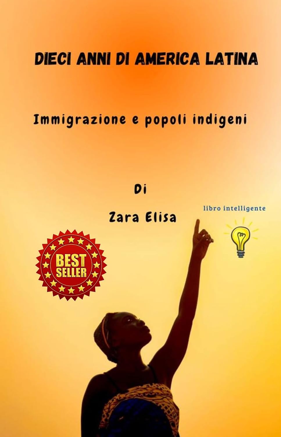 Dieci anni di America Latina: Immigrazione e popoli indigeni (Italian Edition)