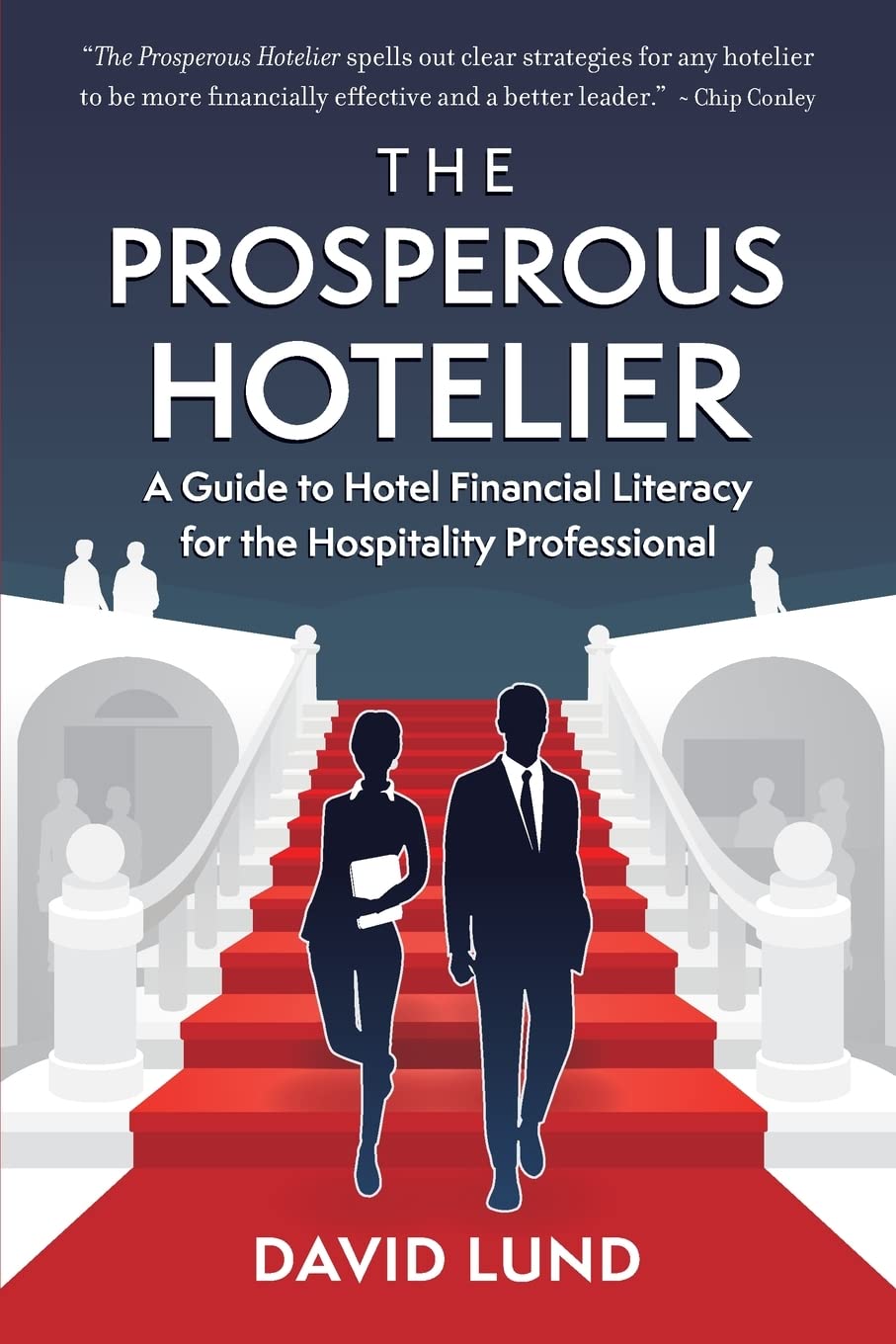 The Prosperous Hotelier: A Guide to Hotel Financial Literacy for the Hospitality Professional (The Prosperous Series)