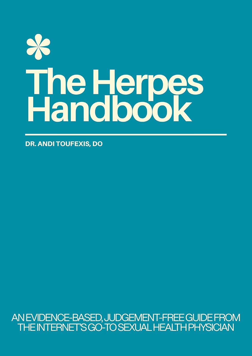 The Herpes Handbook: An Evidence-Based, Judgment-Free Guide from the Internet's Go-To Sexual Health Doctor