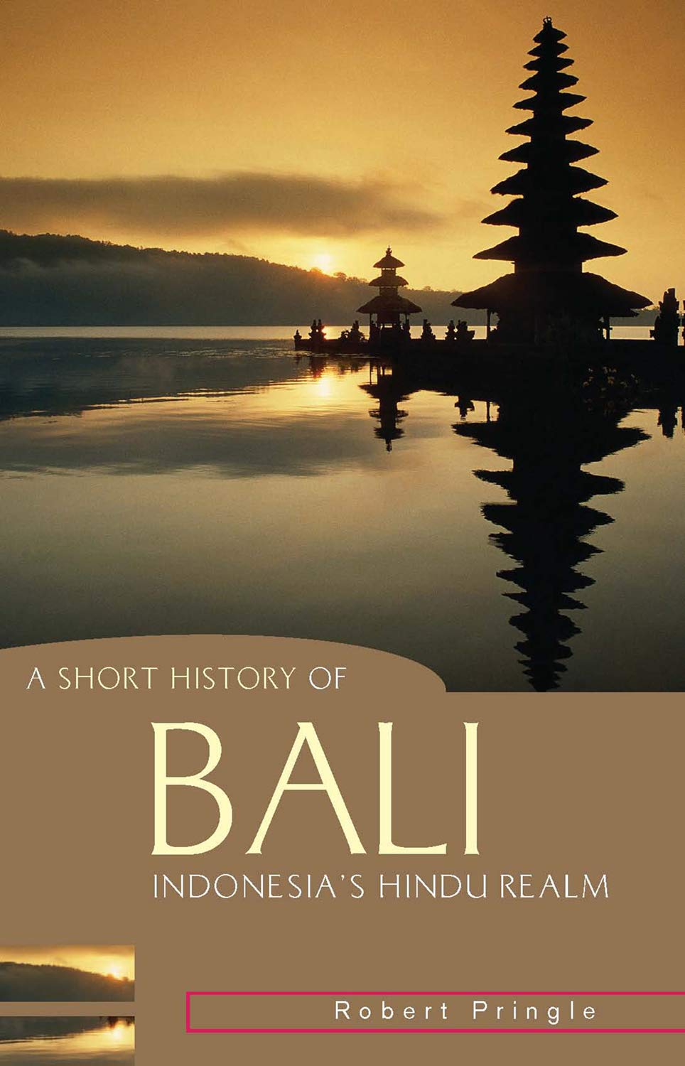 A Short History of Bali: Indonesia's Hindu Realm (A Short History of Asia series)