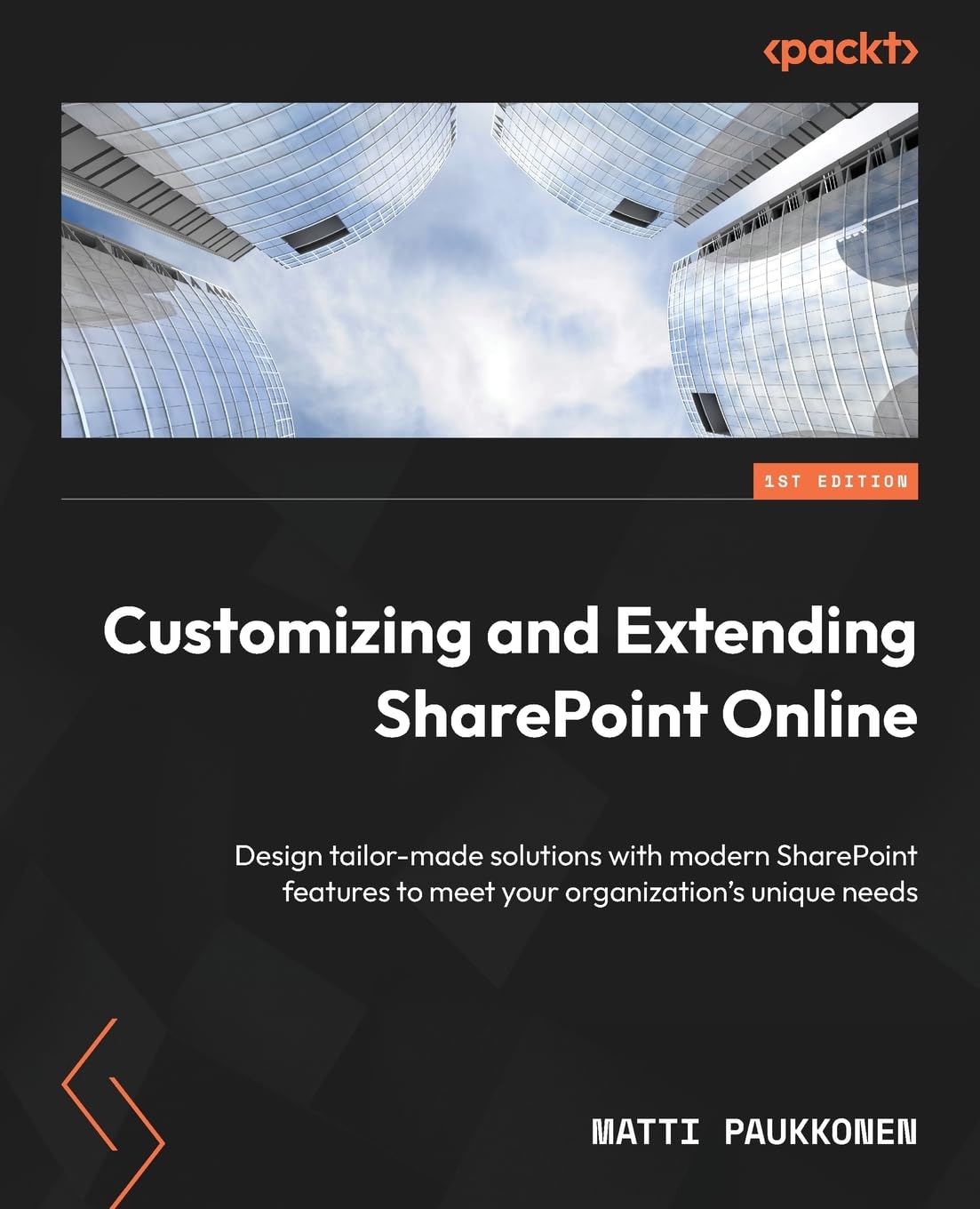 Customizing and Extending SharePoint Online: Design tailor-made solutions with modern SharePoint features to meet your organization's unique needs
