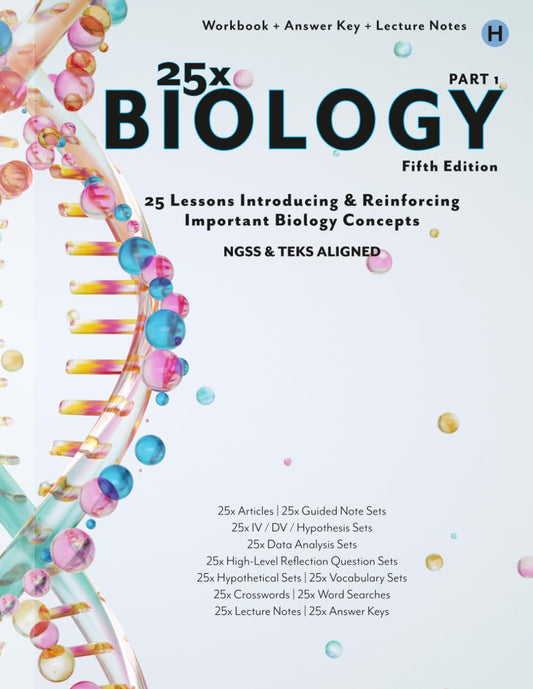 25x: Biology - 25 Lessons Introducing & Reinforcing Important Concepts: 25x Articles, 25x Reflection Questions, 25x Define The Terms, 25x Crosswords, ... (25x High & Middle School Science Series)