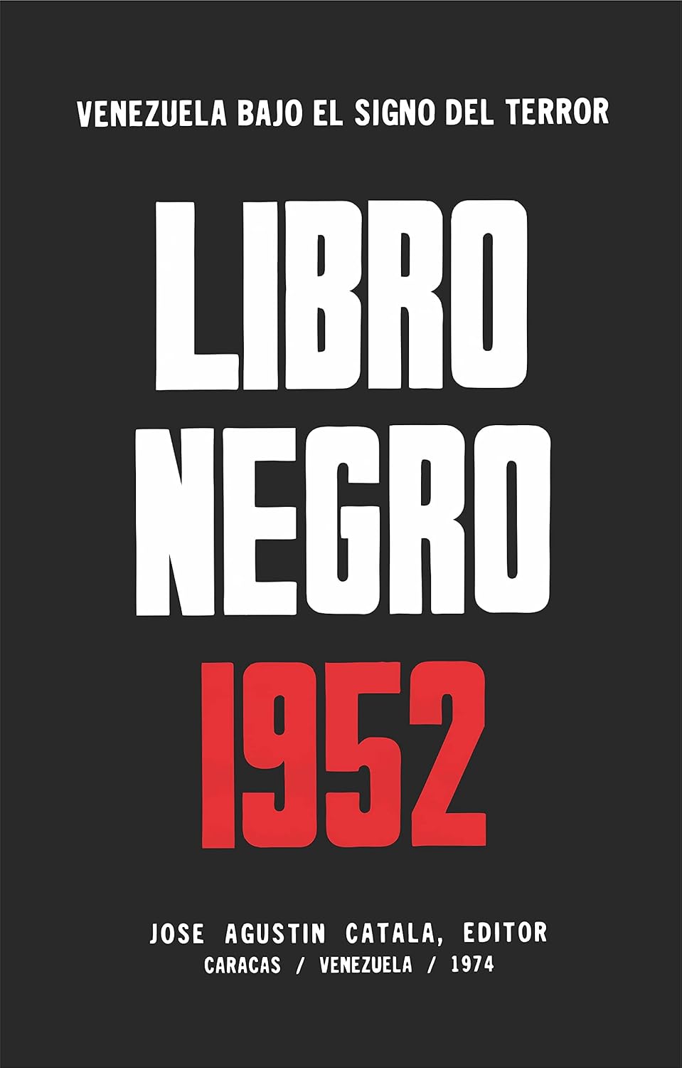 Libro Negro 1952: Venezuela bajo el signo del terror (Spanish Edition)