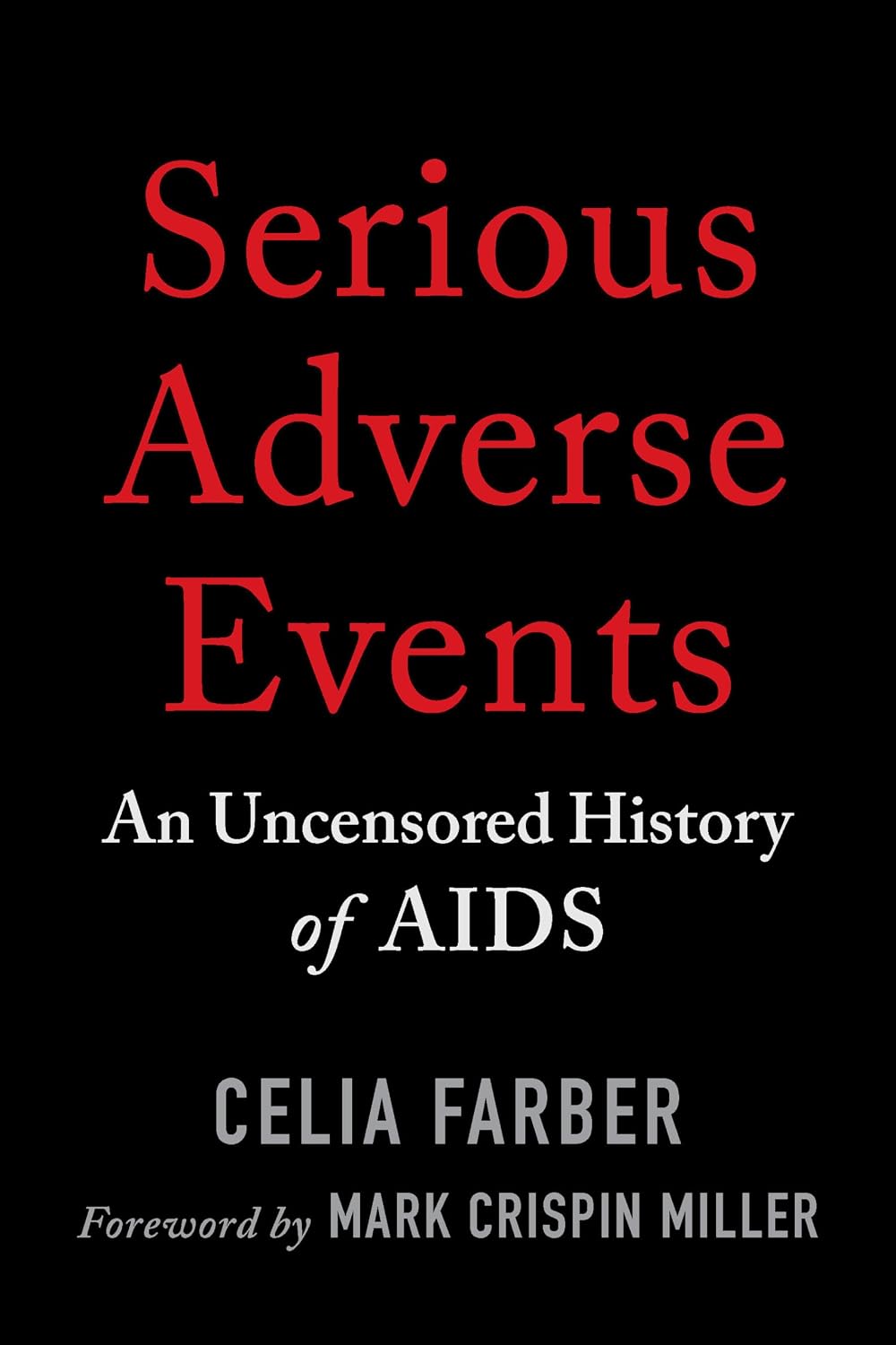 Serious Adverse Events: An Uncensored History of AIDS