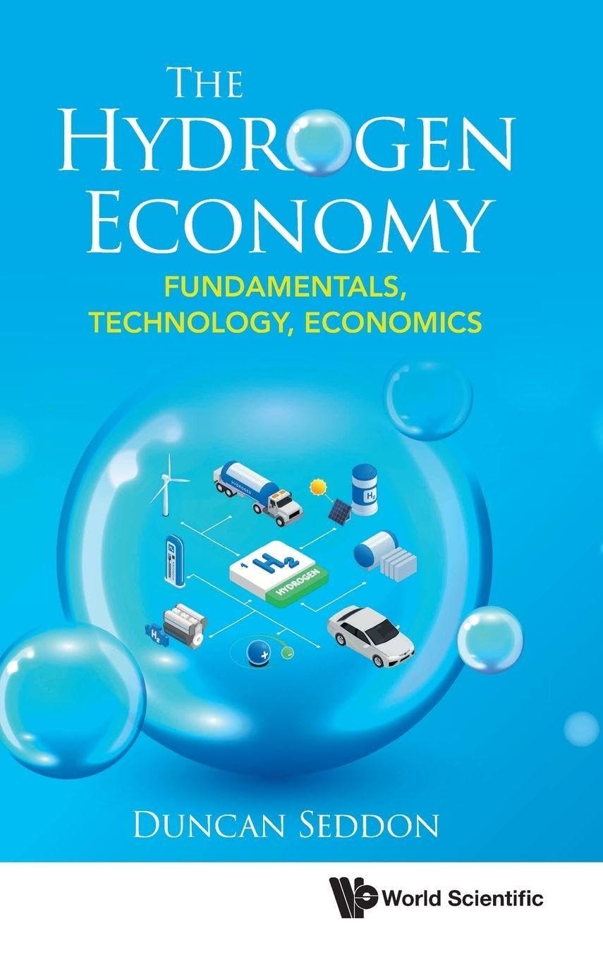 Hydrogen Economy, The: Fundamentals, Technology, Economics (20220419)