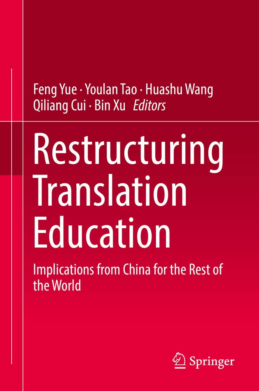 Restructuring Translation Education: Implications from China for the Rest of the World