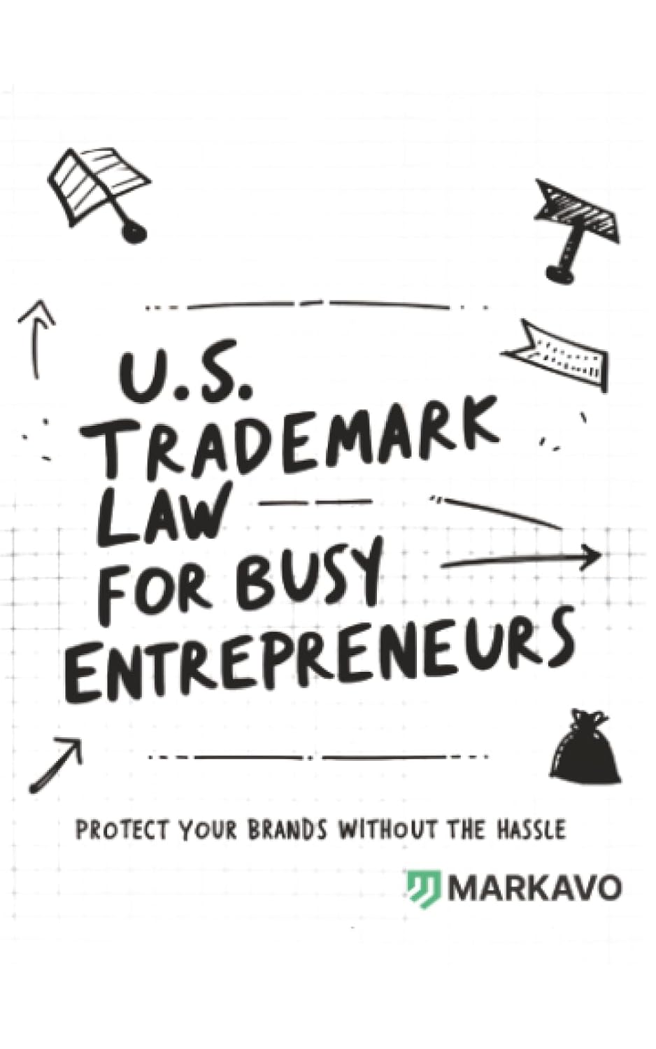 U.S. Trademark Law for Busy Entrepreneurs: Protect Your Brands Without the Hassle