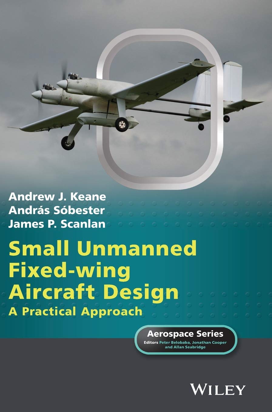 Small Unmanned Fixed-wing Aircraft Design: A Practical Approach (Aerospace Series)